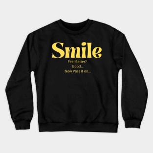 Smile pass it on Crewneck Sweatshirt
